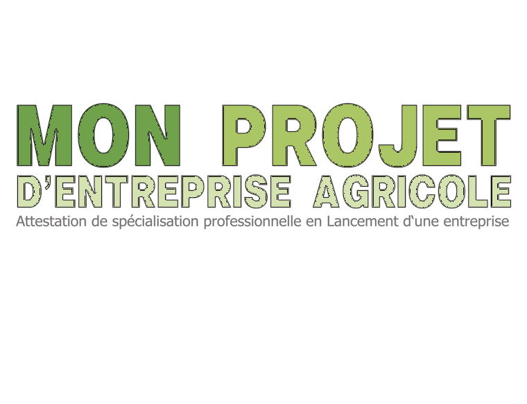 Un programme adapté à votre projet d'entreprise agricole.